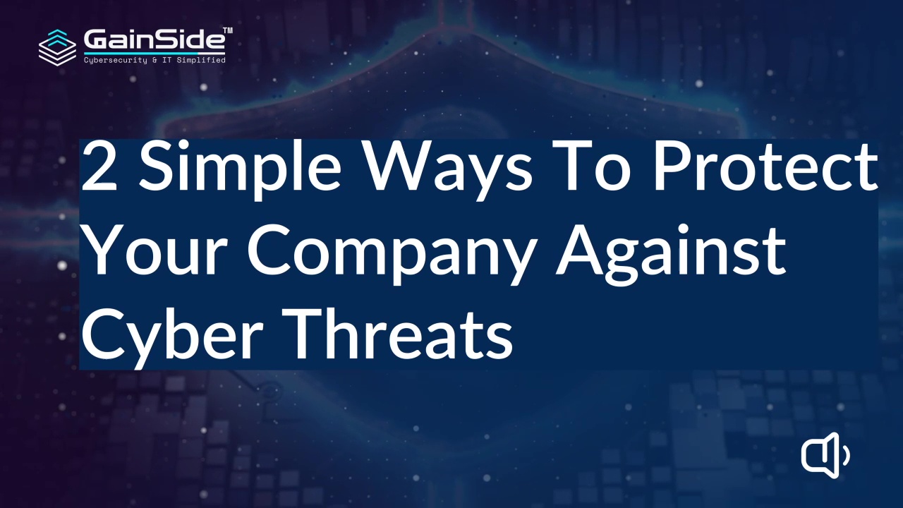 2 Simple Ways To Protect Your Company Against Cyber Threats